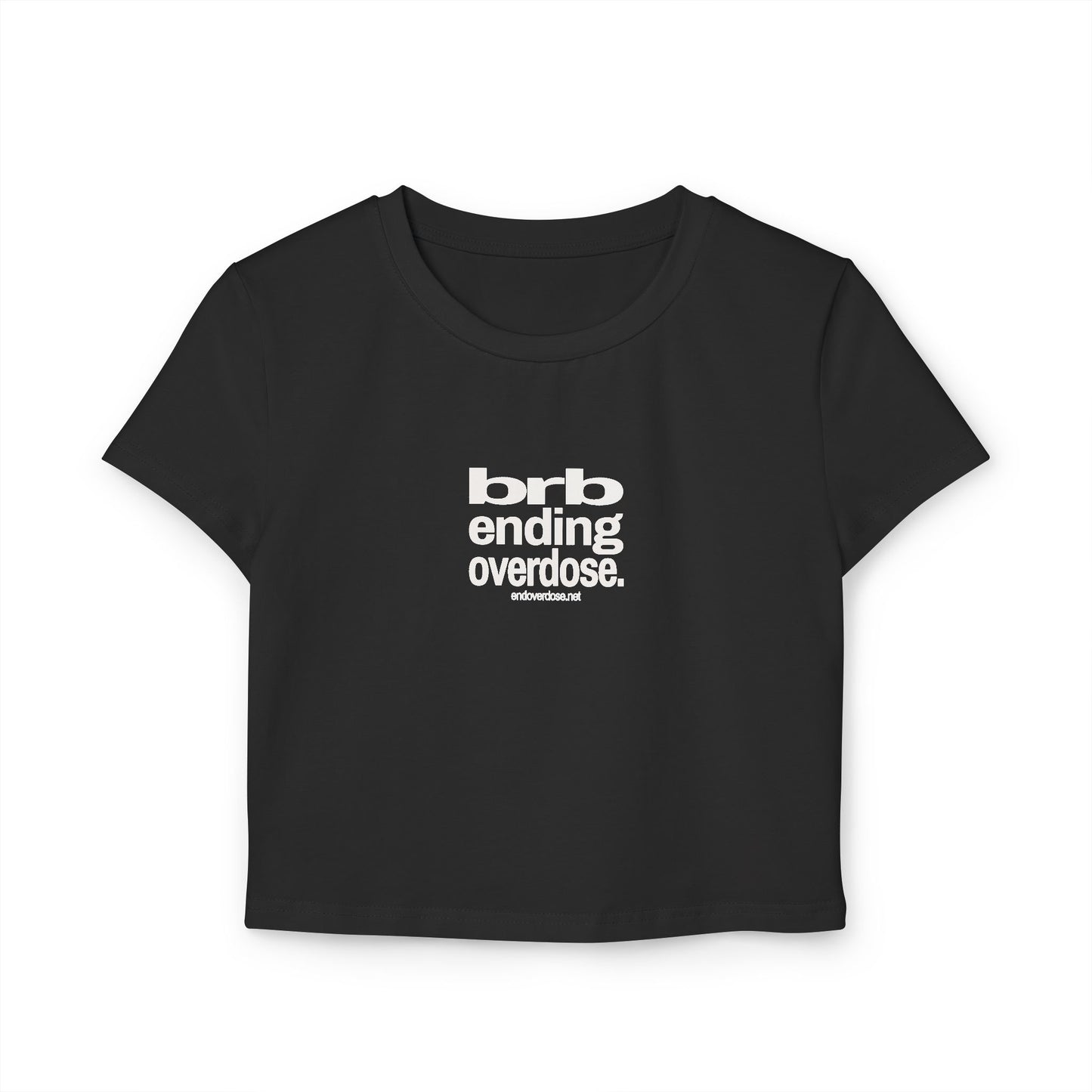 BRB Ending Overdose - Women's Baby Tee