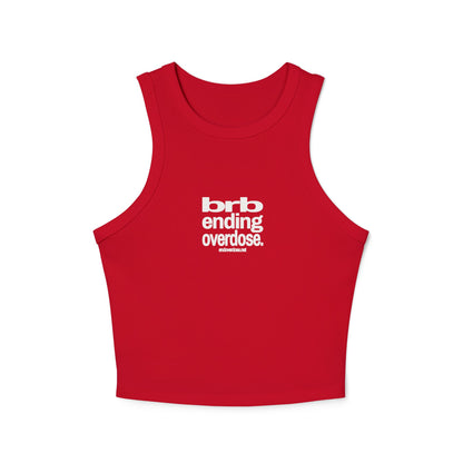 BRB Ending Overdose - Micro Rib Racer Tank