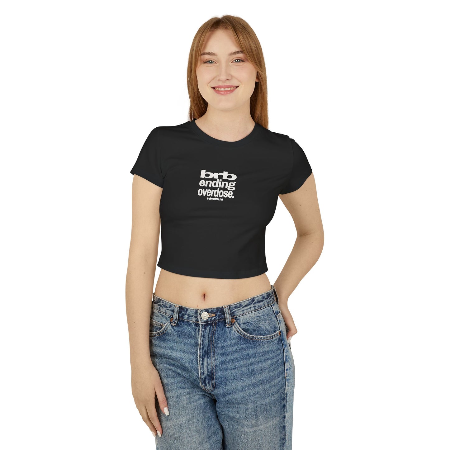 BRB Ending Overdose - Women's Baby Tee