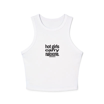 Hot Girls Carry Naloxone - Micro Rib Racer Tank